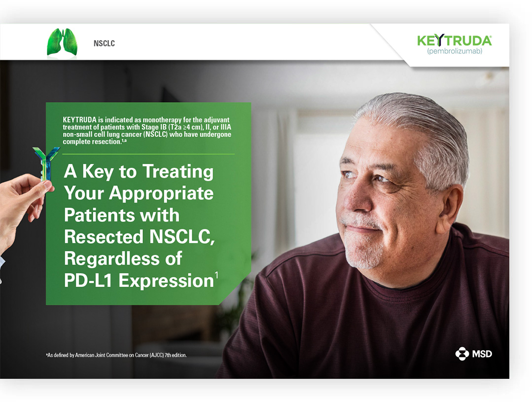 image of the front cover of a clinical summary of KEYNOTE-091. Image of a hypothetical male patient with the headline text: A key to more possibilities for the adjuvant treatment of your patients with Stage IB (T2a ≥4 cm), II or IIIA NSCLC.
